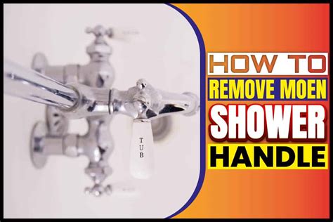 How to Remove Moen Shower Handle: A Step